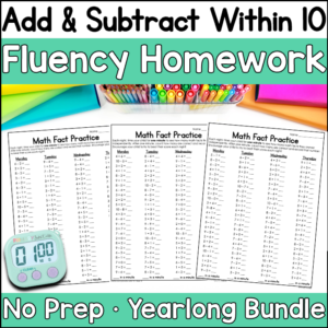 Addition and Subtraction within 10 Weekly Homework for the Entire Year Timed Math Fact Fluency Practice